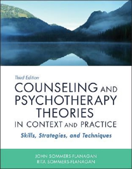Counseling & Psychotherapy Theories in Context and Practice | John Sommers-Flanagan, Rita Sommers-Flanagan