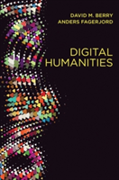 Digital Humanities | David M. Berry, Anders Fagerjord
