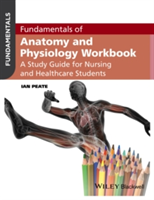 Fundamentals of Anatomy and Physiology Workbook | Ian Peate