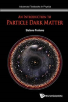 Introduction To Particle Dark Matter, An | Usa) Santa Cruz Stefano (Univ Of California Profumo