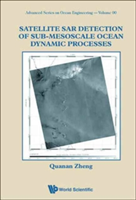 Satellite Sar Detection Of Sub-mesoscale Ocean Dynamic Processes | Usa) College Park Quanan (Univ Of Maryland Zheng