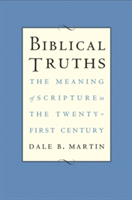 Biblical Truths | Dale B. Martin