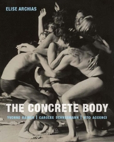 The Concrete Body | Elise Archias