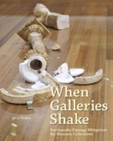 When Galleries Shake - Earthquake Damage Mitigation for Museum Collections | Jerry Podany