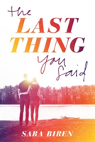 Last Thing You Said | Sara Biren