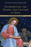 Interpreting the Gospel and Letters of John | Sherri L. Brown, SDP Francis J. Moloney