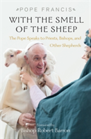 With the Smell of the Sheep | Pope Francis