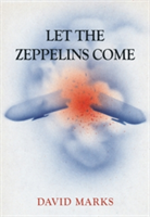 Let the Zeppelins Come | David Marks