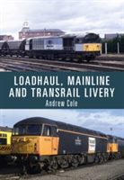 Loadhaul, Mainline and Transrail Livery | Andrew Cole