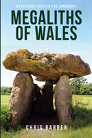 Megaliths of Wales | Chris Barber