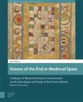 Visions of the End in Medieval Spain | John Williams, Therese Martin