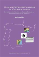 Landliche Siedlungsstrukturen im roemischen Spanien | Jan Schneider