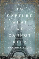 To Capture What We Cannot Keep | Beatrice Colin