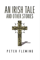 An Irish Tale and Other Stories | Peter Fleming
