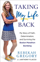 Taking My Life Back | Rebekah Gregory, Anthony Flacco