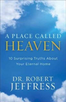 A Place Called Heaven | Dr Robert Jeffress