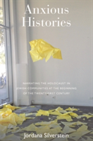 Anxious Histories | Jordana Silverstein