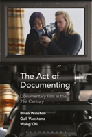 The Act of Documenting | UK) Brian (University of Lincoln Winston, Canada) Gail (York University Vanstone, UK) Wang (University of Lincoln Chi