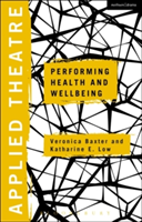 Applied Theatre: Performing Health and Wellbeing |