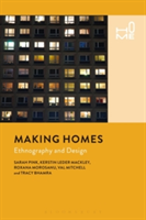 Making Homes | Sarah Pink, Kerstin Leder-Mackley, Roxana Morosanu, Val Mitchell, Tracy Bhamra