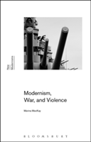 Modernism, War, and Violence | Marina MacKay