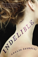 Indelible | Adelia Saunders