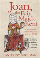 Joan, the Fair Maid of Kent | Anthony Goodman