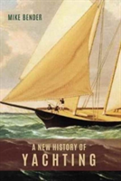 A New History of Yachting | Mike Bender