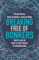 Breaking Free of Bonkers | George Binney, Phil Glanfield, Gerhard Wilke