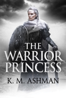 The Warrior Princess | K. M. Ashman