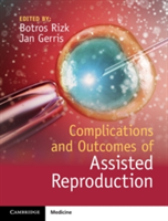 Complications and Outcomes of Assisted Reproduction |