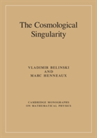 The Cosmological Singularity | Vladimir Belinski, Marc (Universite Libre de Bruxelles) Henneaux