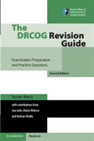 The DRCOG Revision Guide | Susan Ward, Lisa Joels, Elaine Melrose, Srinivas Vindla