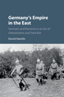 Germany\'s Empire in the East | New York) David (Fordham University Hamlin
