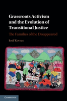 Grassroots Activism and the Evolution of Transitional Justice | University of London) Iosif (City Kovras
