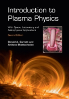 Introduction to Plasma Physics | Donald A. (University of Iowa) Gurnett, New Jersey) Amitava (Princeton University Bhattacharjee