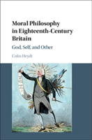 Moral Philosophy in Eighteenth-Century Britain | Colin (University of South Florida) Heydt