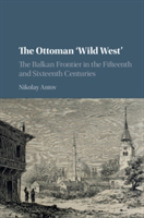 The Ottoman \'Wild West\' | Nikolay (University of Arkansas) Antov