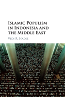 Islamic Populism in Indonesia and the Middle East | Vedi R. (University of Melbourne) Hadiz