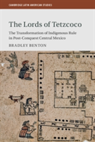 The Lords of Tetzcoco | Bradley (North Dakota State University) Benton