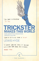 Trickster Makes This World | Lewis Hyde