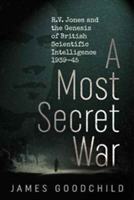 A Most Secret War | James Goodchild