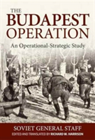 The Budapest Operation (29 October 1944-13 February 1945) | Soviet General Staff, Richard Harrison, Soviet General Staff