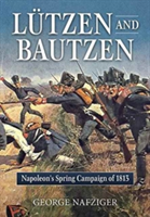 Lutzen and Bautzen | George Nafziger