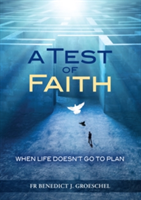 A Test of Faith | Benedict J. Groeschel