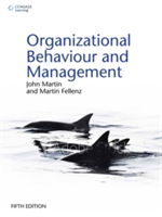 Organizational Behaviour and Management | Martin R. Fellenz, John Martin