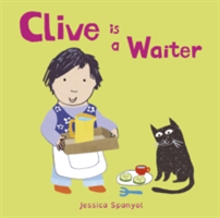 Clive is a Waiter | Jessica Spanyol