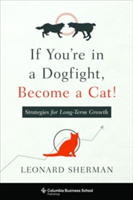 If You\'re in a Dogfight, Become a Cat! | Leonard Sherman