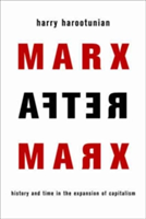 Marx After Marx | Harry Harootunian