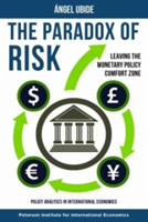 The Paradox of Risk - Leaving the Monetary Policy Comfort Zone | Angel Ubide